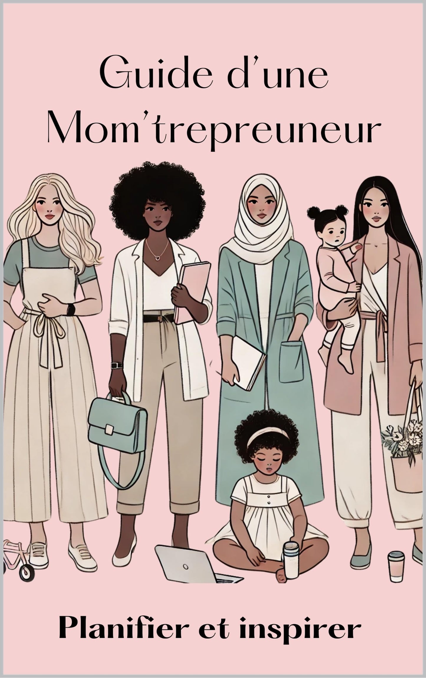 Le Guide d'une Mom'trepreneur